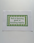 Bad at Dancing, Great at Drinking Tequila